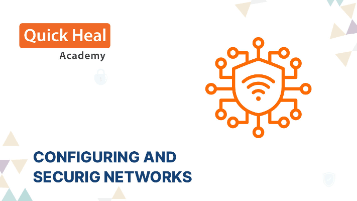 Configuring and Securing Networks 