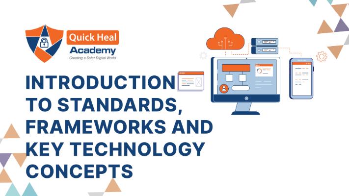 Introduction to Standards, Frameworks and Key Technology Concepts
