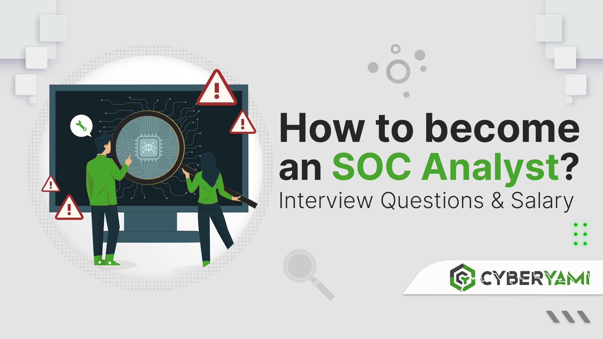 How to become an SOC Analyst ? Interview Questions & Salary