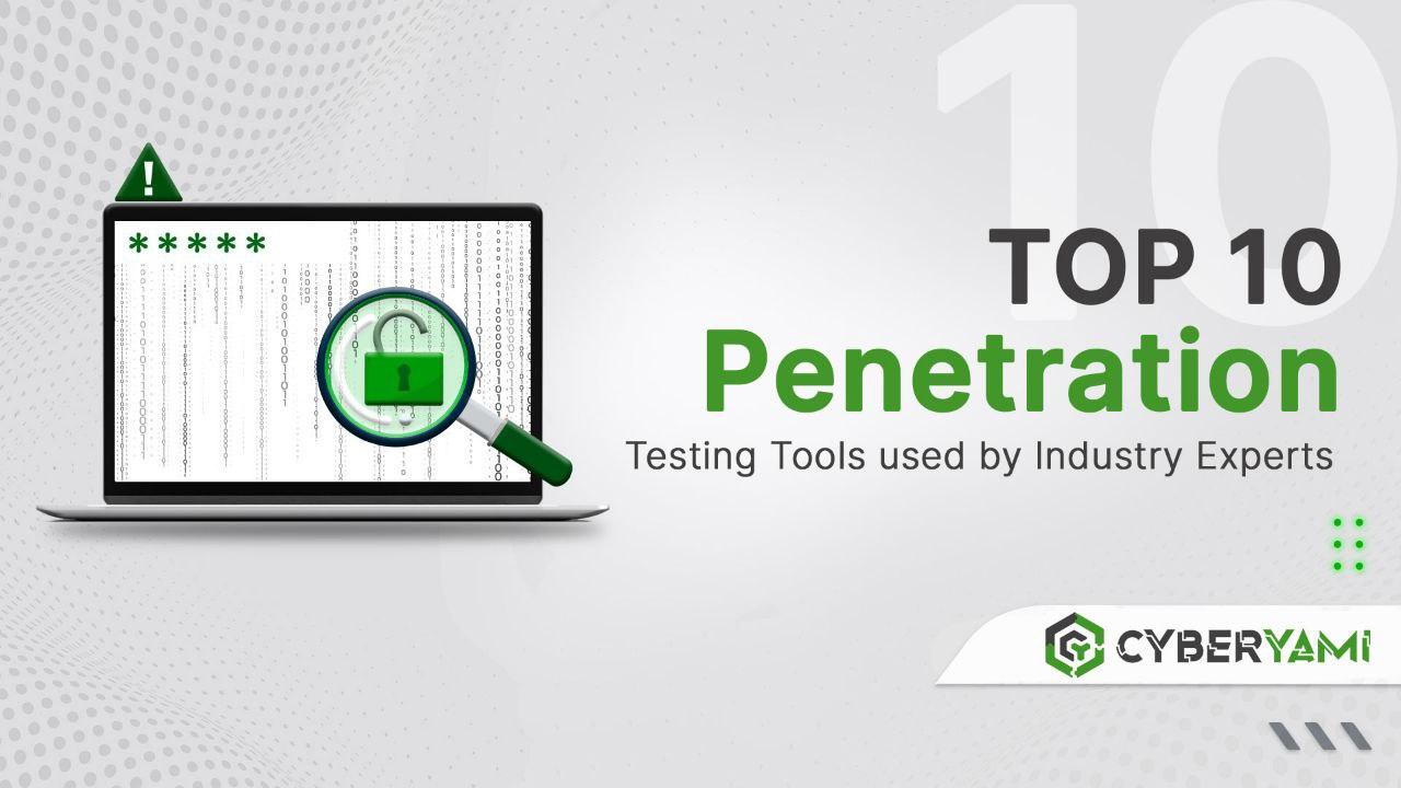 Top 10 Penetration Testing Tools used by Industry Experts