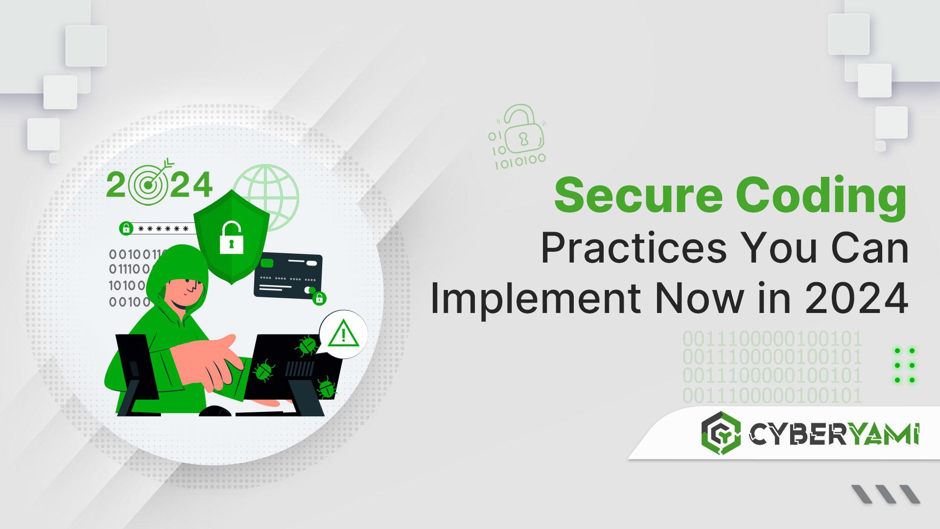 Secure Coding practices you can Implement now in 2024
