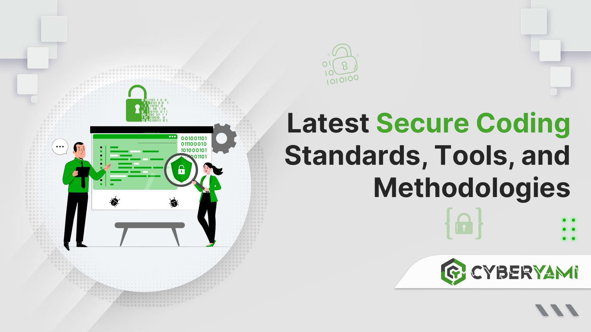 Latest Secure Coding Standards, Tools, and Methodologies