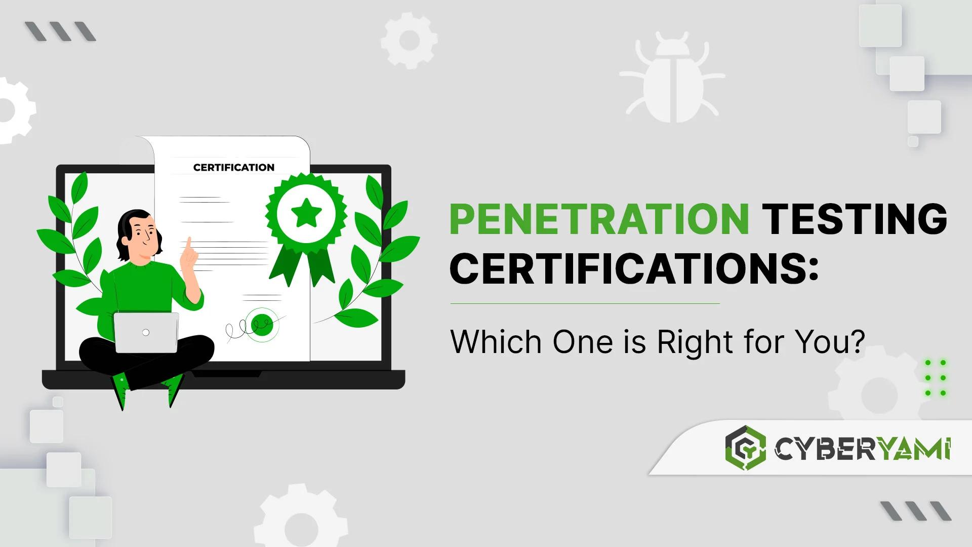 Penetration Testing Certifications: Which One is Right for You?
