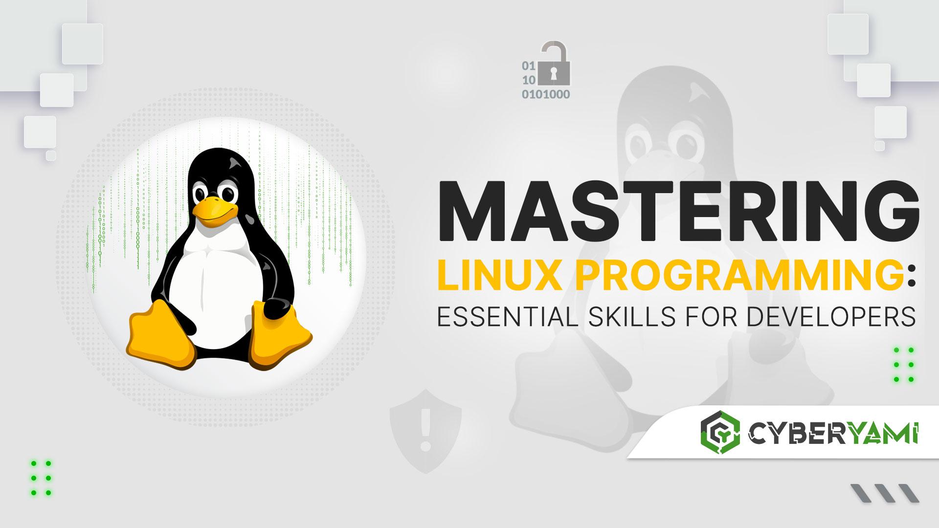 Mastering Linux Programming: Essential Skills for Developers