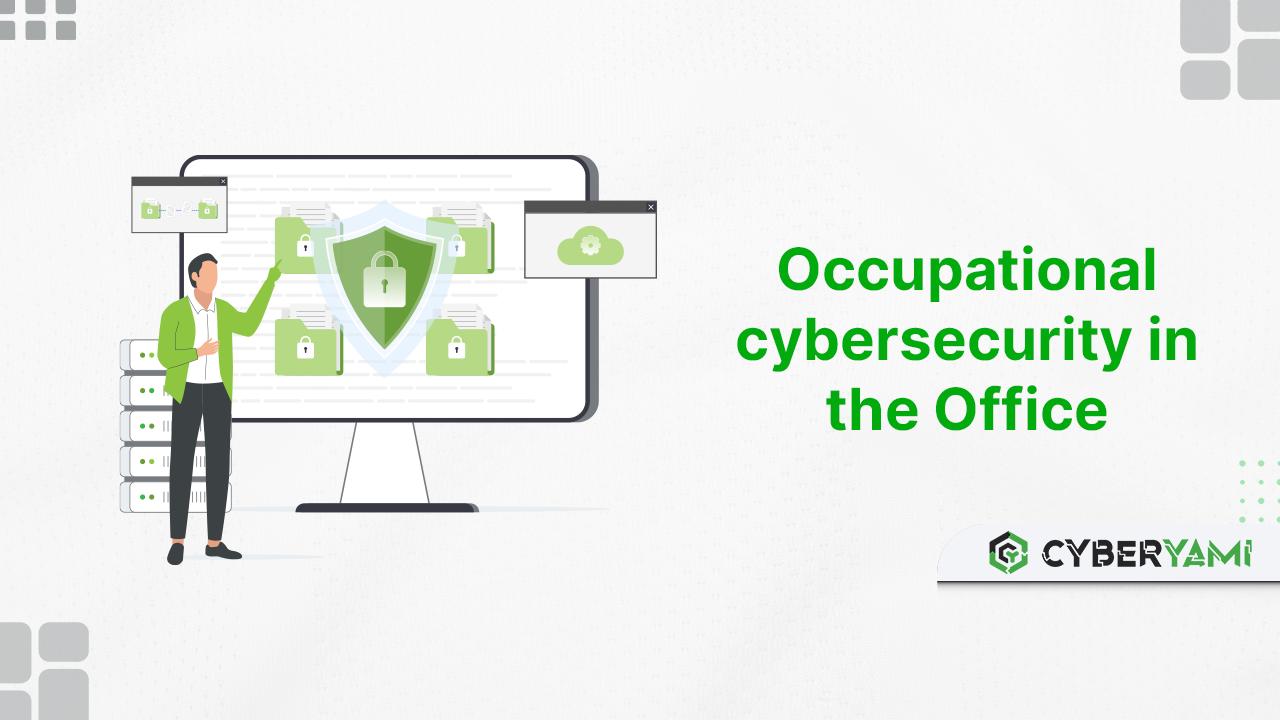 Cybersecurity in the Office