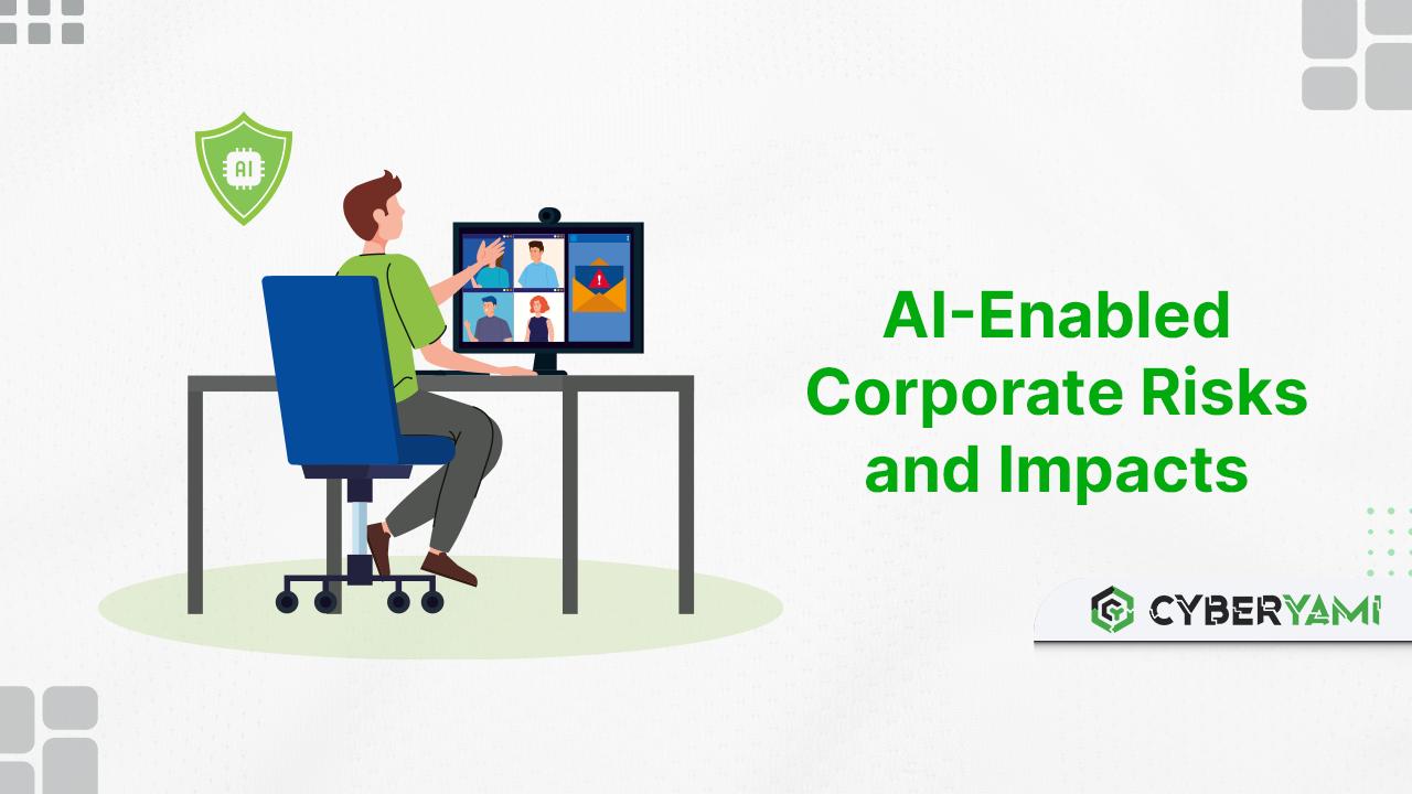 AI-Enabled Scams: Corporate Risks and Impacts